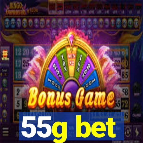 55g bet